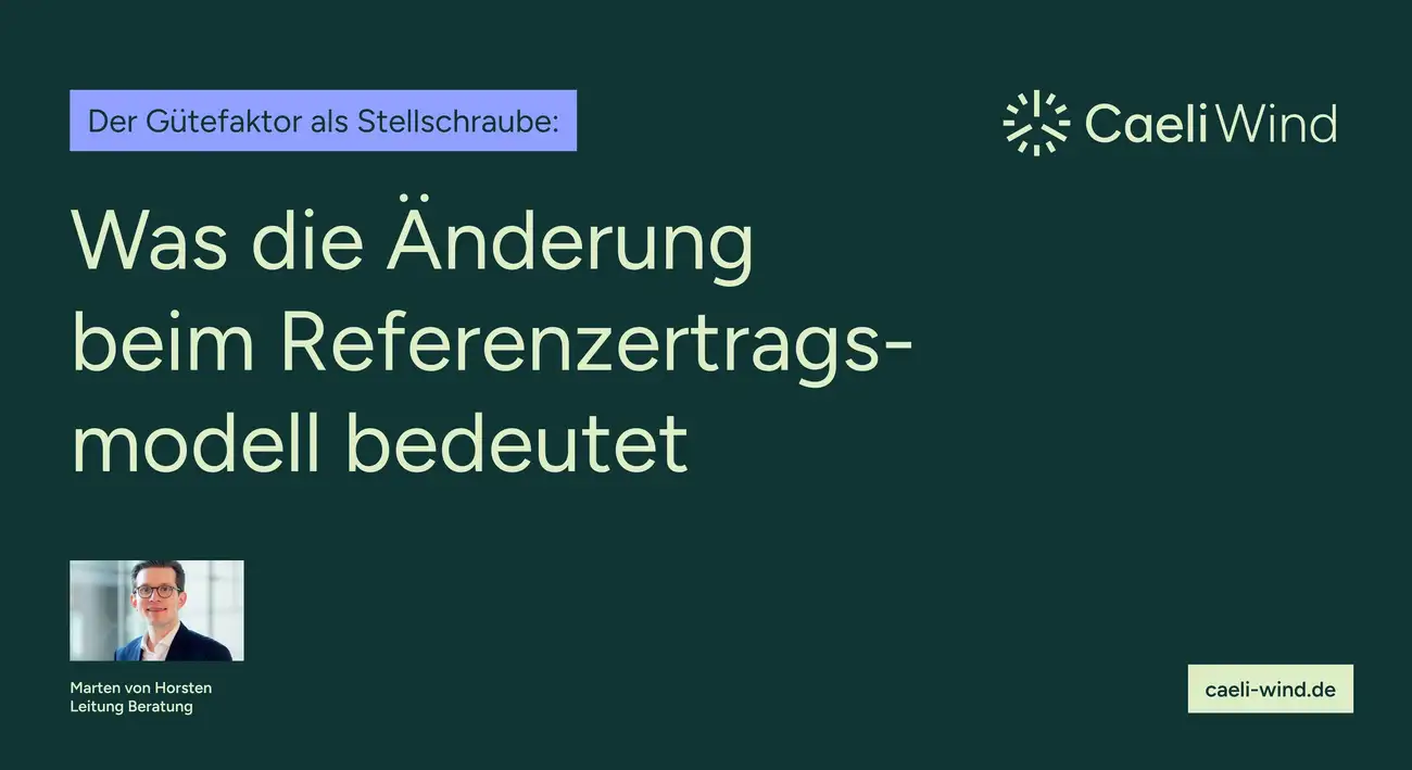 Einordnung der Änderungen beim Referenzertragsmodell und ihrer Bedeutung für die Bewertung von Windenergieprojekten.